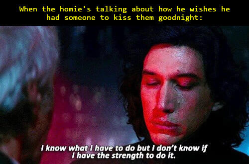 Kylo Ren Kiss the Homies
